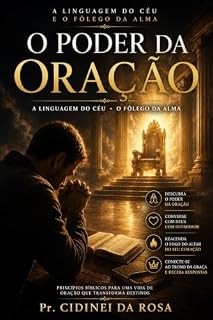 O PODER DA ORAÇÃO: A Linguagem do Céu e o Fôlego da Alma