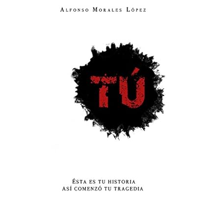 TÚ: Ésta es tu historia, así comenzó tu tragedia