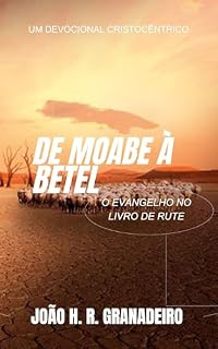 Livro De Moabe à Betel: O Evangelho no Livro de Rute
