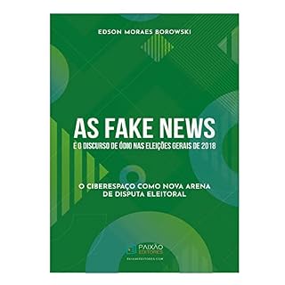 Livro As Fake News e o Discurso de Ódio nas Eleições Gerais de 2018
