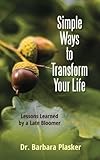 Simple Ways to Transform Your Life: Lessons Learned