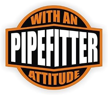 Pipe Fitter With An Attitude Hard Hat Sticker/Helmet Decal Label Lunch Tool Box Pipefitter