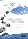 Inventaire sentimental des côtes de France : Balade aérienne d'un photographe le long by