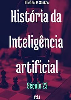 Livro História da Inteligência Artificial: Século 23 Vol. 1