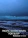 Pacific Ocean Waves for Sleep 9 Hours