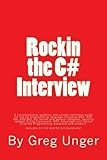 Rockin the C# Interview: A comprehensive question and answer reference guide for the C# programming language.