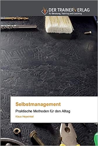 Selbstmanagement Praktische Methoden Fur Den Alltag Amazon De Heywinkel Klaus Bucher