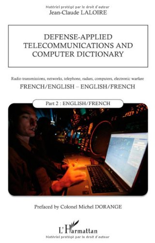 Dictionnaire des télécommunications et de l'informatique appliquées à la défense