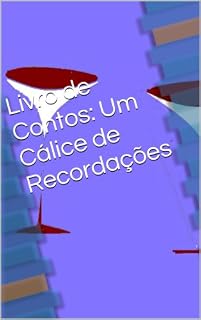 Livro Livro de Contos: Um Cálice de Recordações