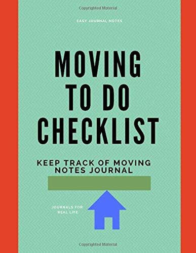 Moving to Do Checklist: Keep Track of Moving Journal (Moving Journal & Relocating Planner) Paperback – 17 Jul 2017