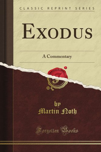 Exodus: A Commentary (Classic Reprint) by Martin Noth