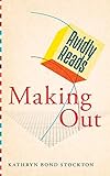 Avidly Reads Making Out by Kathryn Bond Stockton