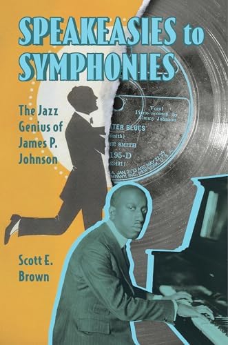 Speakeasies to Symphonies: The Jazz Genius of James P. Johnson