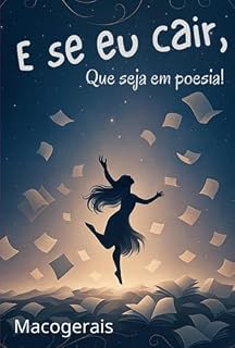 Livro E Se Eu Cair, Que Seja Em Poesia!