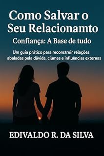 Livro Como Salvar O Seu Relacionamento: Confiança: A Base de Tudo