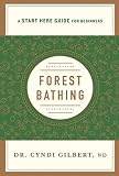 Forest Bathing (A Start Here Guide) by Cyndi Gilbert