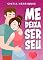 Livro Me Deixa Ser Seu