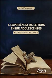 Livro A Experiência da Leitura entre Adolescentes: Rio De Janeiro e Barcelona