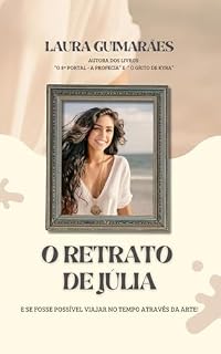 Livro O Retrato de Júlia: E se fosse possível viajar no tempo através da arte...!