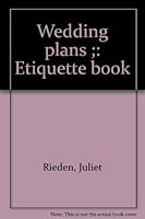 Wedding Plans and Etiquette 1858370531 Book Cover