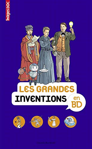 Les grandes inventions en BD: Images Doc (French Edition) by Béatrice Veillon, SOPHIE CRÉPON, Pascale Bouchie