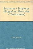 Escrituras / Scriptures (Biografías, Memorias Y Testimonios) (Spanish Edition) by