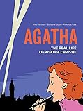 Agatha: The Real Life of Agatha Christie by 