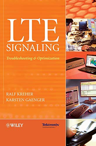 LTE Signaling: Troubleshooting and Optimization by Ralf Kreher, Karsten Gaenger