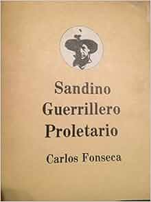 Sandino Guerrillero Proletario Carlos Fonseca Amazon Com