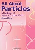 All About Particles: A Handbook of Japanese Function Words