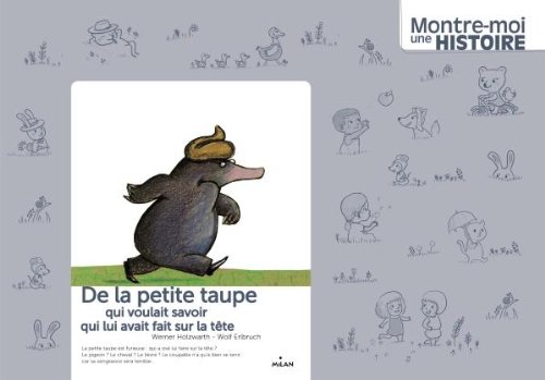 De la petite taupe qui voulait savoir qui lui avait fait sur la tête