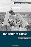 The Battle of Jutland (Cambridge Military Histories)