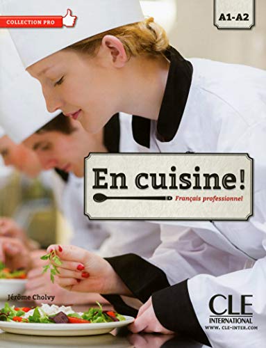 En cuisine ! A1/A2 (French Edition) (COLLECTION PRO) by Jerome Cholvy