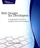 Web Design for Developers: A Programmer's Guide to Design Tools and Techniques (Pragmatic Programmers)