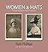 Women & Hats: Vintage People on Photo Postcards (Photo Postcards from the Tom Phillips Archive)