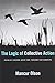The Logic of Collective Action: Public Goods and the Theory of Groups, With a New Preface and Appendix (Harvard Economic Studies)