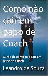 Livro Como não cair em papo de Coach: Curso de como não cair em papo de Coach
