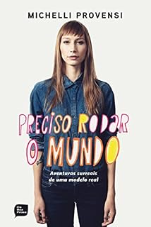 Livro Preciso rodar o mundo: Aventuras surreais de uma modelo real