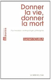 Donner la vie, donner la mort