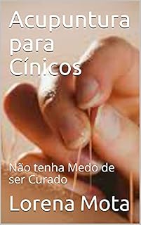 Livro Acupuntura para Cínicos : Não tenha Medo de ser Curado