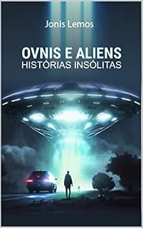 Livro Ovnis e Aliens - Histórias Insólitas