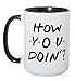 How You Doin' Mug - 15oz Deluxe Double-Sided Coffee Tea Mug (Black Inlay)