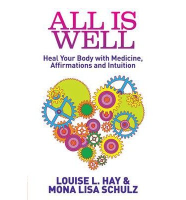 "All is Well - Heal Your Body with Medicine, Affirmations and Intuition (Paperback) - Common" av By (author) Mona Lisa Schulz By (author) Louise L. Hay