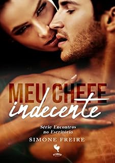 Livro Meu Chefe Indecente (Encontros no Escritório Livro 1)