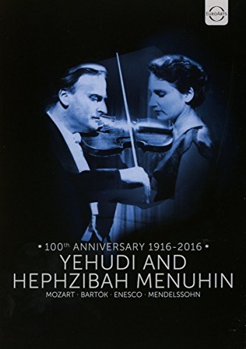 Yehudi And Hephzibah Menuhin : 100th Anniversary 1916-2016