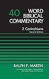 2 Corinthians, Volume 40: Second Edition (Word Biblical Commentary) by Ralph P. Martin, Nancy L. deClaisse-Walford