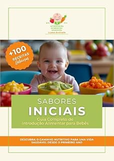 Livro Sabores Iniciais: Guia Completo de Introdução Alimentar para Bebês