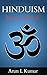 Hinduism: History and Gods (Ultimate Guide to the Hindu Religion, Gods, Rituals and Beliefs) (Hinduism Beliefs and Practices Book 1)
