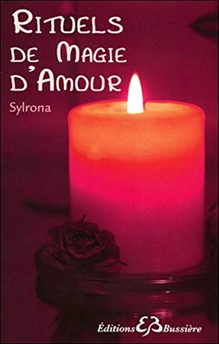 Rituels de magie d'amour (French Edition) by Sylrona