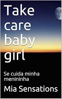Livro Take care baby girl: Se cuida minha menininha